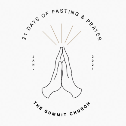 The Summit Church - 21 Days of Prayer and Fasting