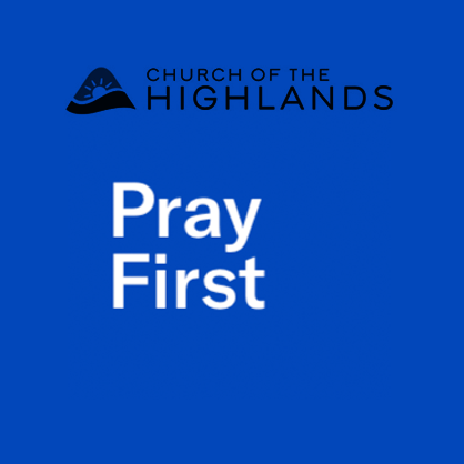Church of the Highlands - Prayer