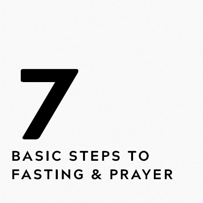 7 Steps to Fasting and Prayer