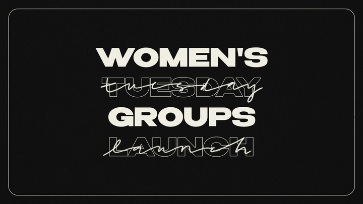 Tuesday Women's Group Launch - worship guide