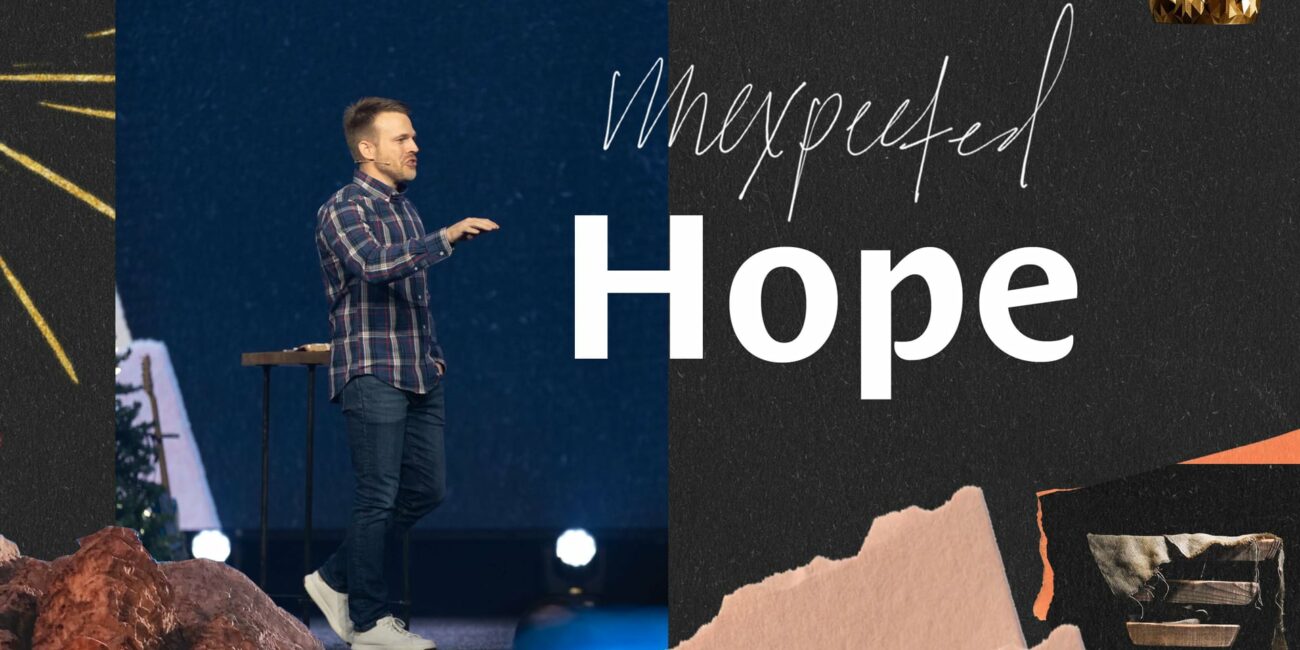 Sermon Series - Unexpected Hope - December 12, 2022