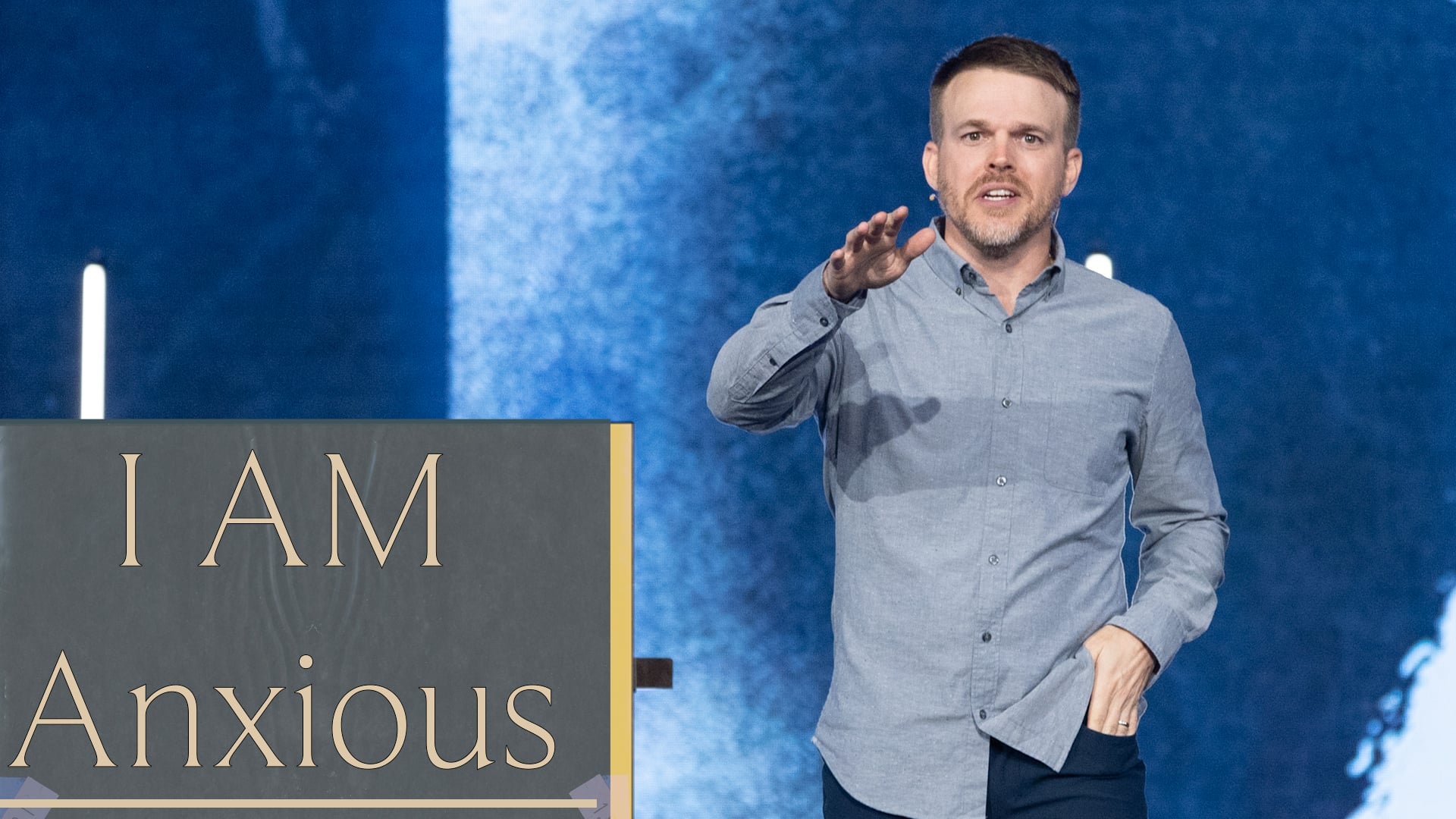 I Am Sermon Series - I AM Anxious