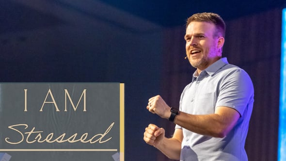 Sermon Series - I AM Stressed - May 8, 2022